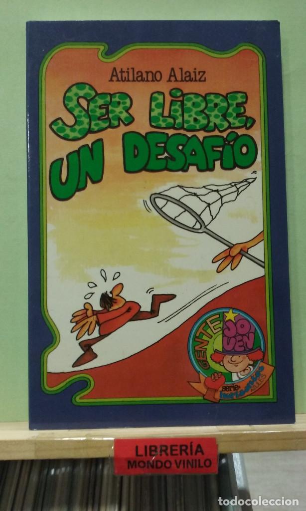 Libros de segunda mano: Ser libre, un desafio. Atilano Alaiz - Foto 1