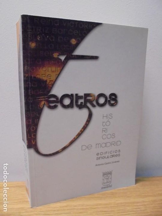 Libros de segunda mano: TEATROS HISTORICOS DE MADRID. EDIFICIOS SINGULARES. ANTONIO CASTRO JIMENEZ. 2006. - Foto 1