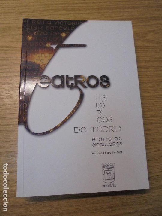 Libros de segunda mano: TEATROS HISTORICOS DE MADRID. EDIFICIOS SINGULARES. ANTONIO CASTRO JIMENEZ. 2006. - Foto 6
