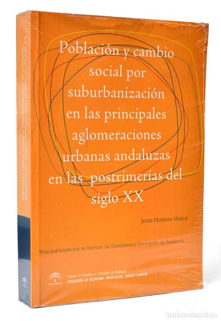 Libros de segunda mano: Poblaci&oacute;n y cambio social por suburbanizaci&oacute;n en las principales aglomeraciones urbanas andaluzas en