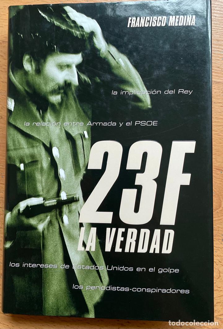 Libros de segunda mano: 23F LA VERDAD, Francisco Medina - Foto 1