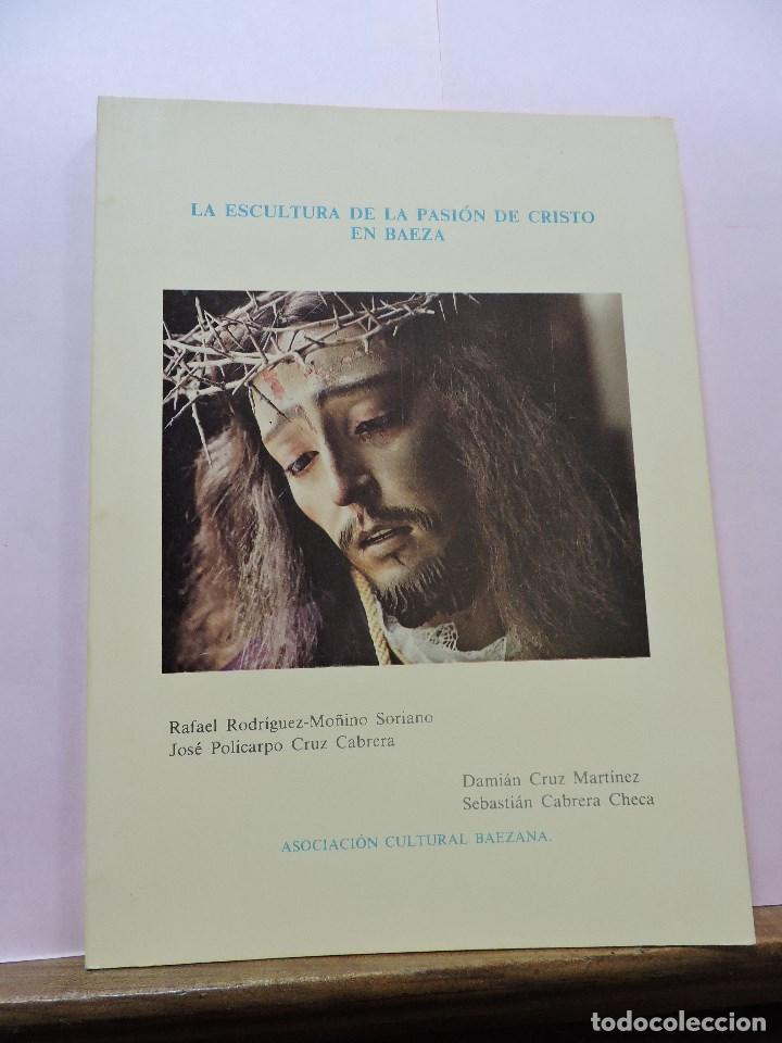Second hand books: La escultura de la Pasi&oacute;n de Cristo en Baeza. RODR&Iacute;GUEZ-MO&Ntilde;INO, CRUZ CABRERA, MART&Iacute;NEZ, CHECA