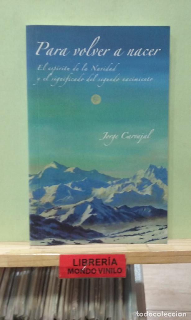 Libros de segunda mano: Para volver a nacer. Jorge Carvajal - Foto 1