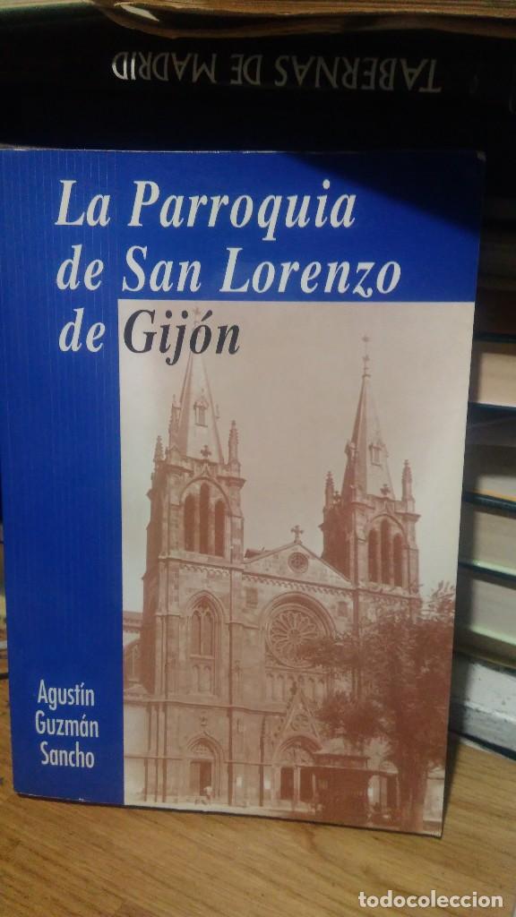 Libros de segunda mano: LA PARROQUIA DE SAN LORENZO DE GIJ&Oacute;N, AGUST&Iacute;N GUZM&Aacute;N SANCHO