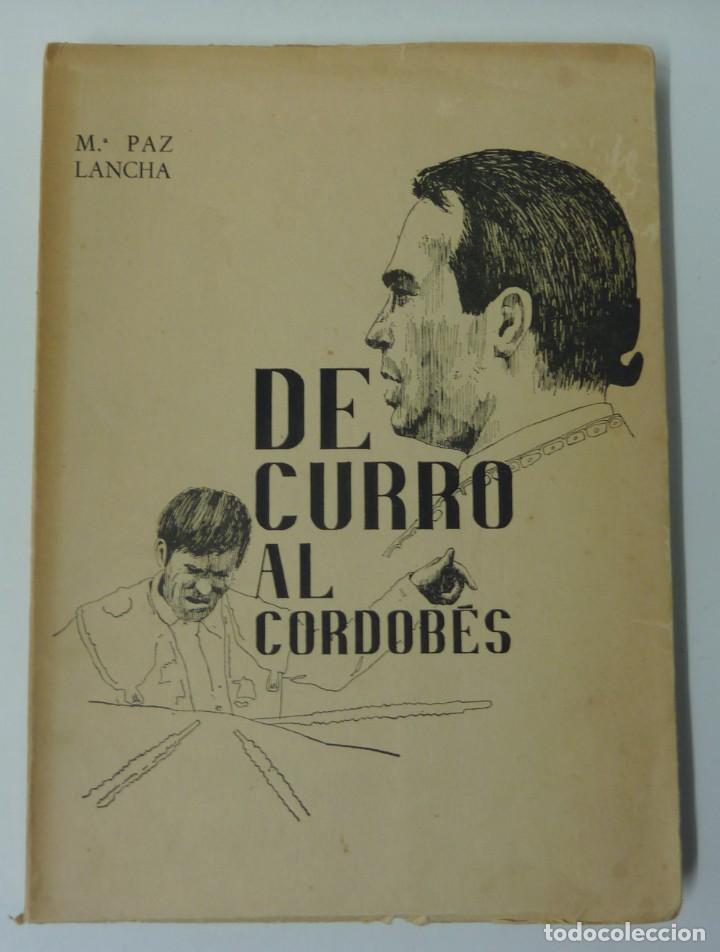 Libros de segunda mano: DE CURRO AL CORDOBES / M&ordf; PAZ LANCHA / EDICION 1968 - Foto 1
