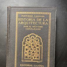 Libros de segunda mano: HISTORIA DE LA ARQUITECTURA POR EL METODO COMPARADO PARTE 2. VOL 1. FLETCHER. EDITORIAL CANOSA.1931