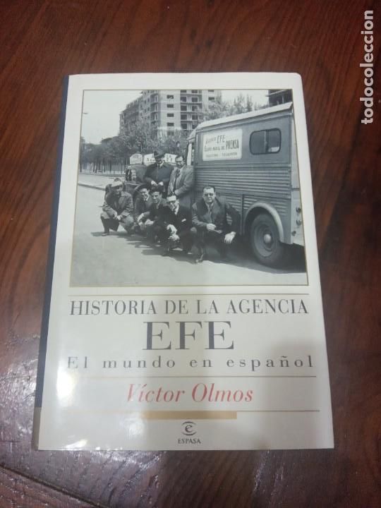 Libros de segunda mano: HISTORIA DE LA AGENCIA EFE. -V&Iacute;CTOR OLMOS. - Foto 1