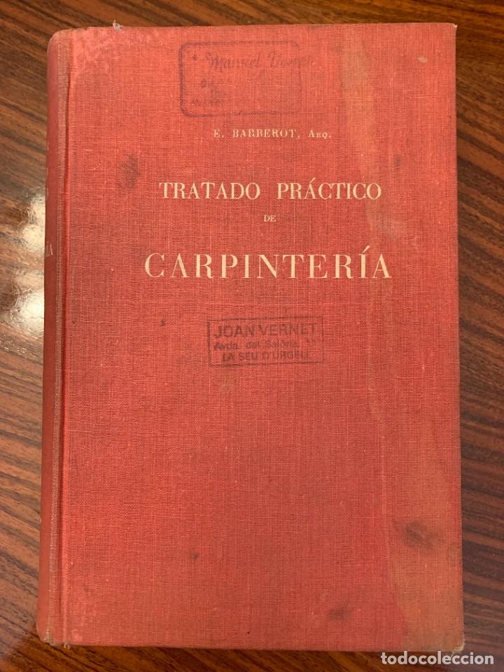 Libros de segunda mano: Tratado pr&aacute;ctico de carpinteria - E. Barberot - 1946. 2&ordf; edici&oacute;n - Foto 1