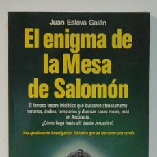 Libri di seconda mano: EL ENIGMA DE LA MESA DE SALOMÓN. JUAN ESLAVA GALAN. EDITORIAL MARTÍNEZ ROCA. 1988. Lote 295859098