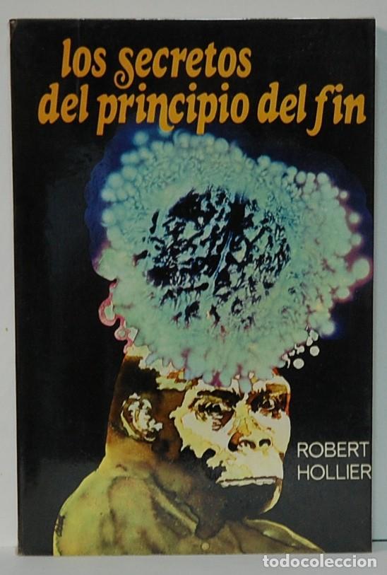 Libros de segunda mano: LOS SECRETOS DEL PRINCIPIO DEL FIN. ROBERT HOLLIER. A.T.E. 1977. - Foto 1
