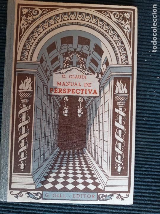 Libros de segunda mano: MANUAL DE PERSPECTIVA. C. CLAUDI. GILI EDITOR 1944. - Foto 1