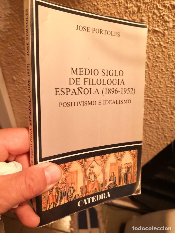 Libros de segunda mano: MEDIO SIGLO DE FILOLOGIA ESPAÑOLA. POSITIVISMO E IDEALISMO (1896 - 1952). EDITORIAL CATEDRA - Foto 2 - 296050088
