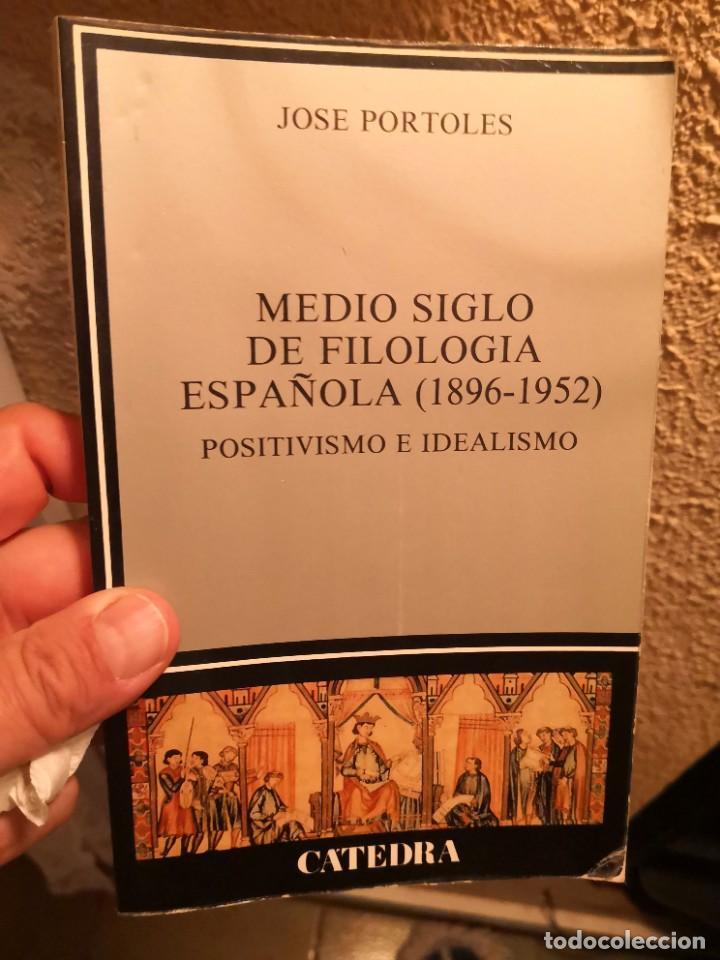 MEDIO SIGLO DE FILOLOGIA ESPAÑOLA. POSITIVISMO E IDEALISMO (1896 - 1952). EDITORIAL CATEDRA (Libros de Segunda Mano - Ciencias, Manuales y Oficios - Otros)