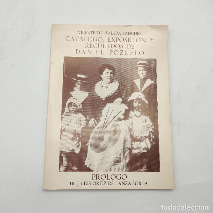 Livres d'occasion: CATALOGO EXPOSICION Y RECUERDOS DE DANIEL POZUELO. DEDICADO Y FIRMADO AUTOR. VICENTE T. 1979. LEER.