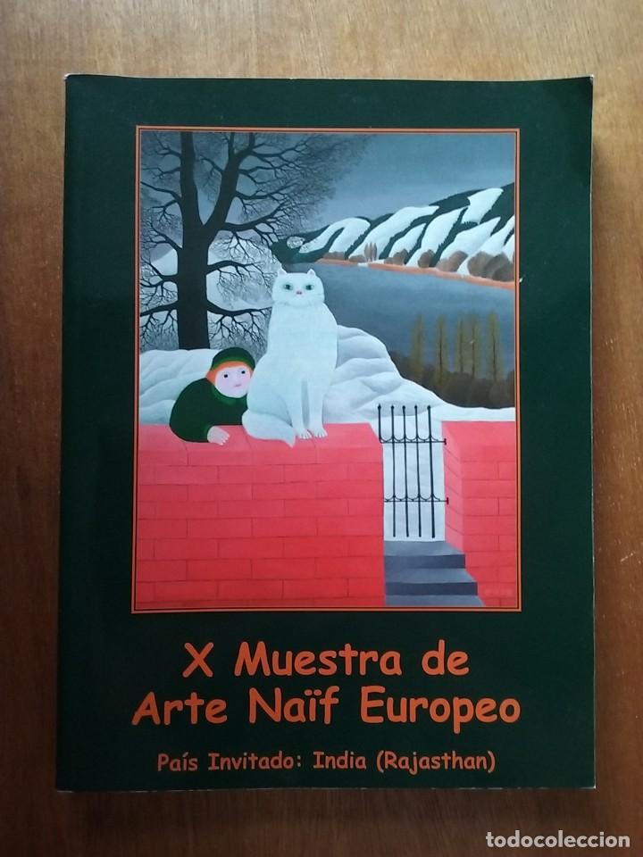 Libros de segunda mano: X MUESTRA DE ARTE NAIF EUROPEO, PAIS INVITADO INDIA RAJASTHAN, 2013, EBOLI GALERIA DE ARTE