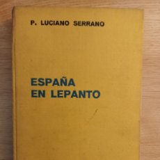 Libros de segunda mano: ESPAÑA EN LEPANTO. P. LUCIANO SERRANO. EDITORIAL LABOR, 1935. Lote 296781103