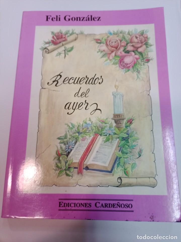 Libros de segunda mano: FELI GONZ&Aacute;LEZ Recuerdos del ayer SA6104 - Foto 1
