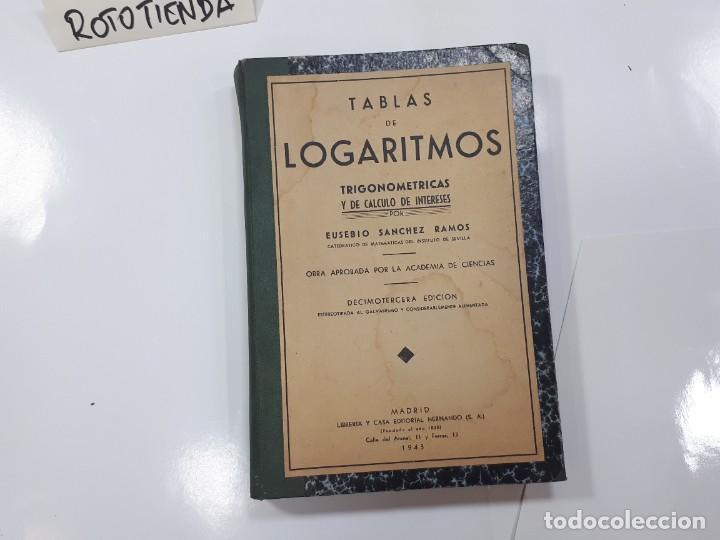 Libros de segunda mano: Tablas de Logaritmos. Trigonom&eacute;tricas. Eusebio S&aacute;nchez Ramos - Foto 1