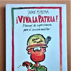 Libros de segunda mano: ¡ VIVA LA PATRIA ! - JAIME RIBERA. Lote 296824848