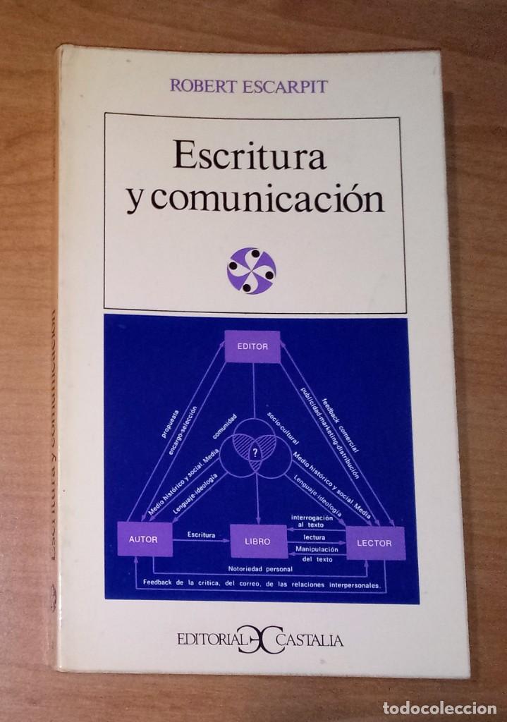 Libros de segunda mano: ROBERT ESCARPIT - ESCRITURA Y COMUNICACI&Oacute;N - CASTALIA, 1975 - Foto 1