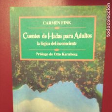 Libros de segunda mano: CARMEN FINK: CUENTOS DE HADAS PARA ADULTOS. LA LÓGICA DEL INCONSCIENTE. Lote 365821826