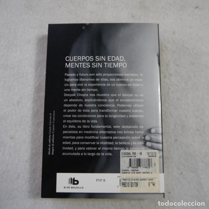 Libros de segunda mano: CUERPOS SIN EDAD, MENTES SIN TIEMPO - DEEPAK CHOPRA - EDICIONES B - 2011 - Foto 2