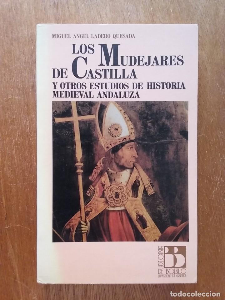 Second hand books: LOS MUDEJARES DE CASTILLA Y OTROS ESTUDIOS DE HISTORIA MEDIEVAL ANDALUZA MIGUEL ANGEL LADERO QUESADA