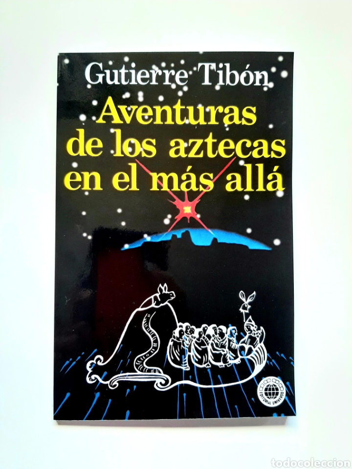 Libros de segunda mano: AVENTURAS DE LOS AZTECAS EN EL MAS ALLA GUTIERRE TIBON - Foto 1