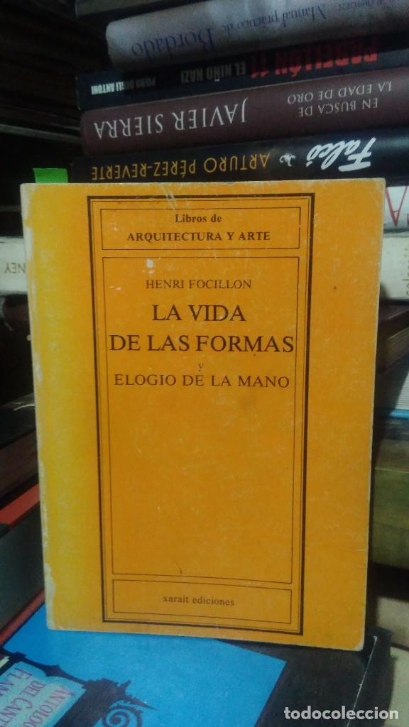 Libros de segunda mano: LA VIDA DE LAS FORMAS Y ELOGIO DE LA MANO, HENRI FOCILLON, ED. XARAIT
