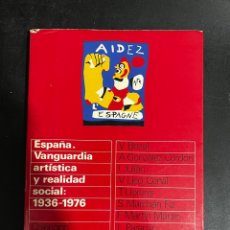 Libros de segunda mano: ESPAÑA. VANGUARDIA ARTISTICA Y REALIDAD SOCIAL:1936-1976. EDITORIAL GUSTAVO GILI. BARCELONA, 1976