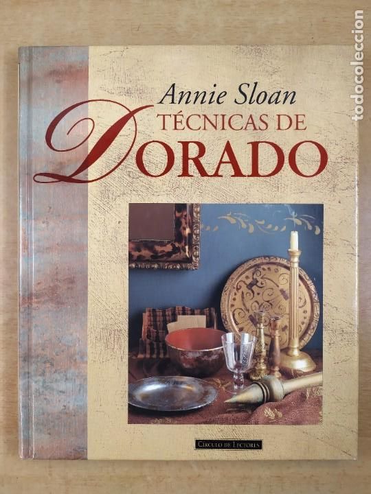 Libros de segunda mano: T&Eacute;CNICAS DE DORADO / ANNIE SLOAN / 1997. C&Iacute;RCULO DE LECTORES - Foto 1