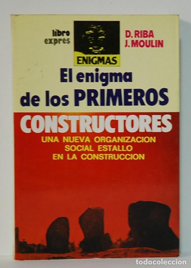 Libros de segunda mano: D. RIBA J. MOULIN. EL ENIGMA DE LOS PRIMEROS CONSTRUCTORES. LIBRO EXPRES 1981. - Foto 1