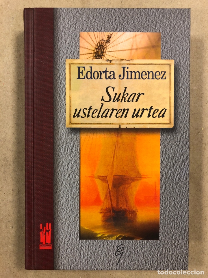 Libros de segunda mano: SUKAR USTELAREN URTA. EDORTA JIM&Eacute;NEZ. EDITORIAL TXALAPARTA 2004. EUSKARAZ. - Foto 1