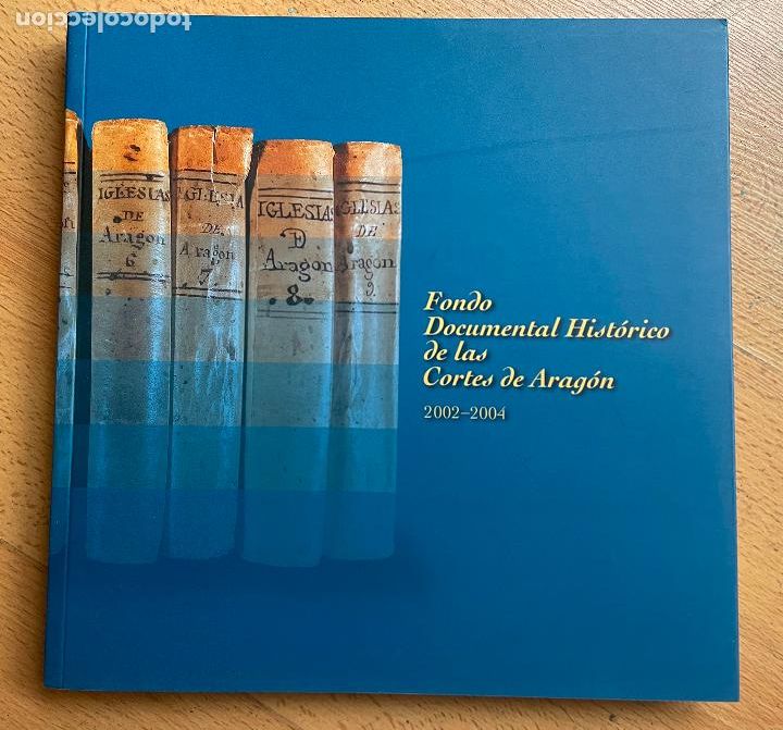 Libros de segunda mano: FONDO DOCUMENTAL HISTORICO DE LAS CORTES DE ARAGON, 2002-2004 - Foto 1