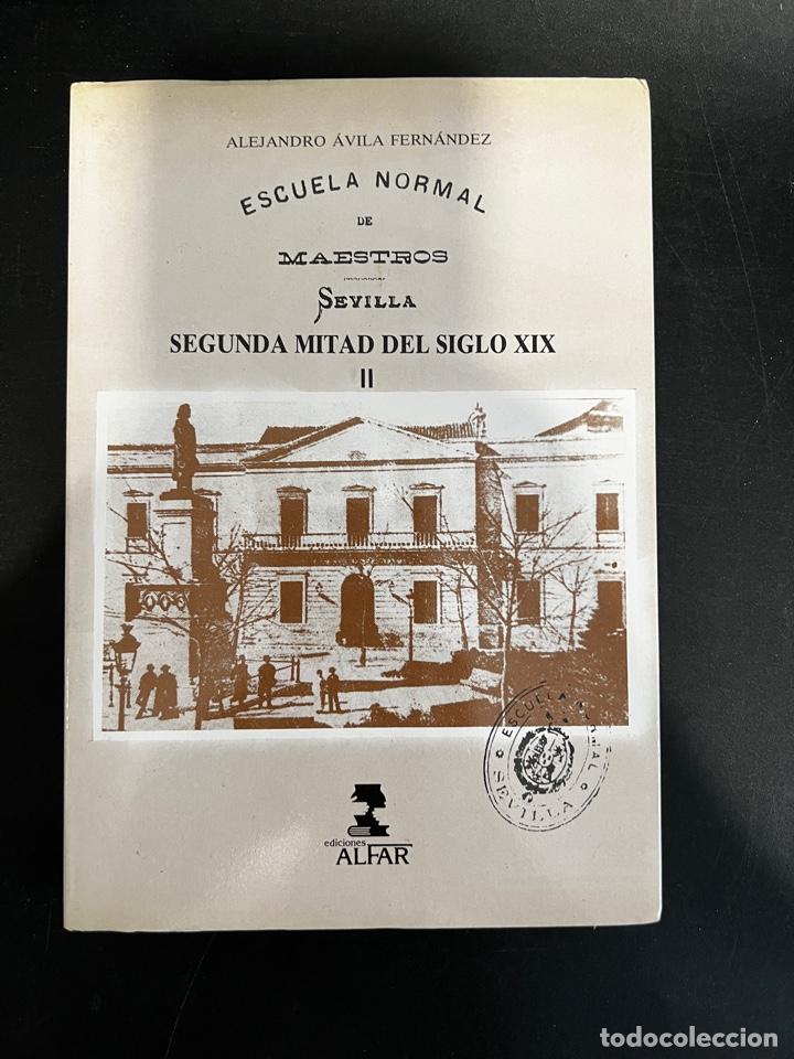 Gebrauchte B&uuml;cher: HISTORIA DE LA ESCUELA NORMAL DE MAESTROS DE SEVILLA EN LA SEGUNDA MITAD DEL SIGLO XIX. TOMO II.