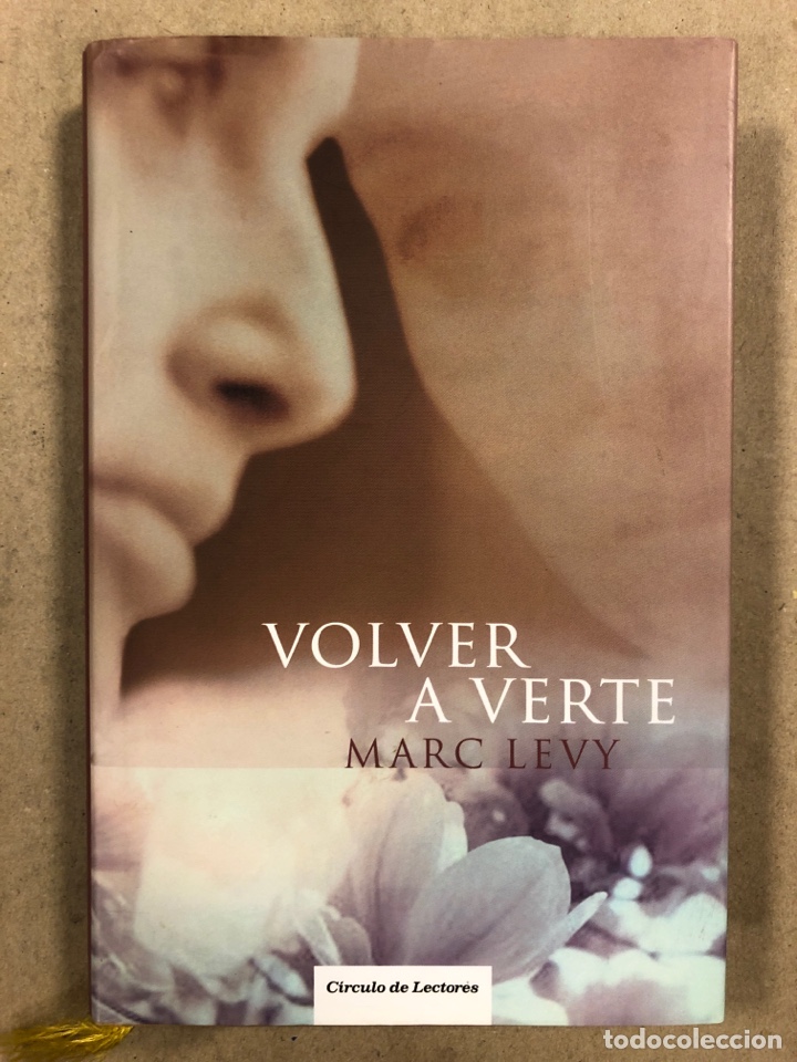 Libros de segunda mano: VOLVER A VERTE. MARC LEVY. C&Iacute;RCULO DE LECTORES 2007. - Foto 1