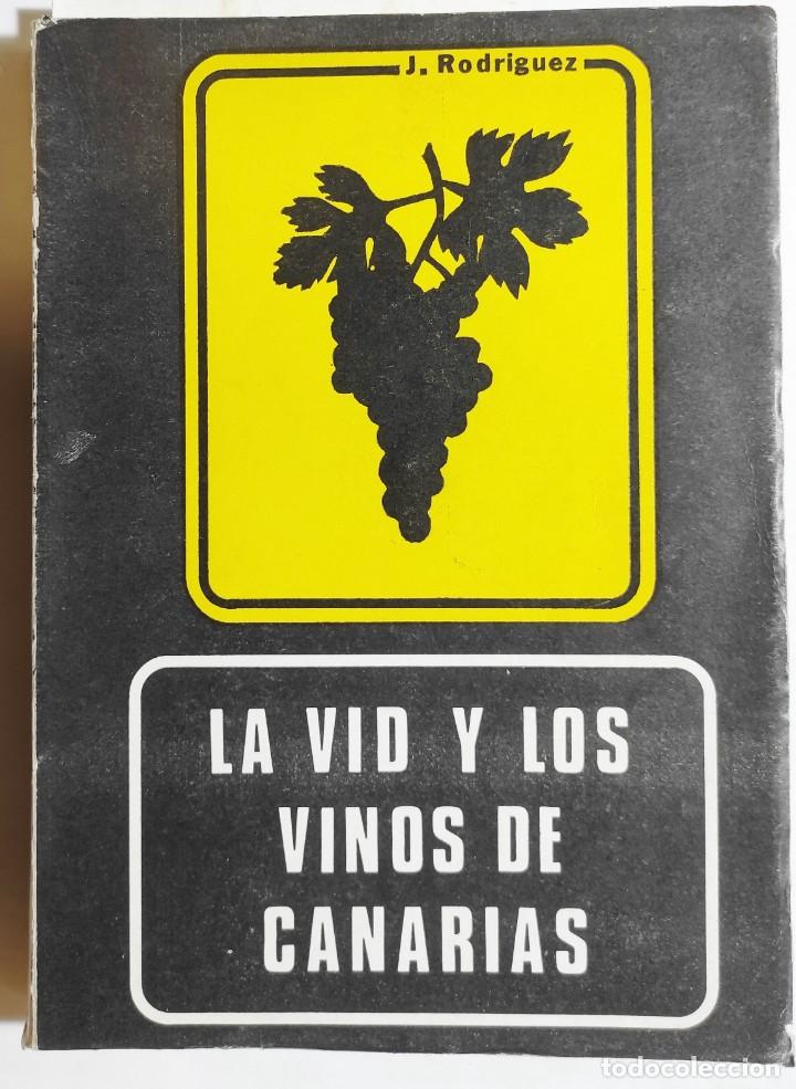 Libros de segunda mano: J. RODR&Iacute;GUEZ. LA VID Y LOS VINOS DE CANARIAS. 1976. - Foto 1