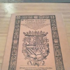 Libros de segunda mano: CHRONICA DE LA ORDEN Y CAVALLERIA DE SANTIAGO.EDICION FASCIMIL DE 1571.1994.73 PAG.