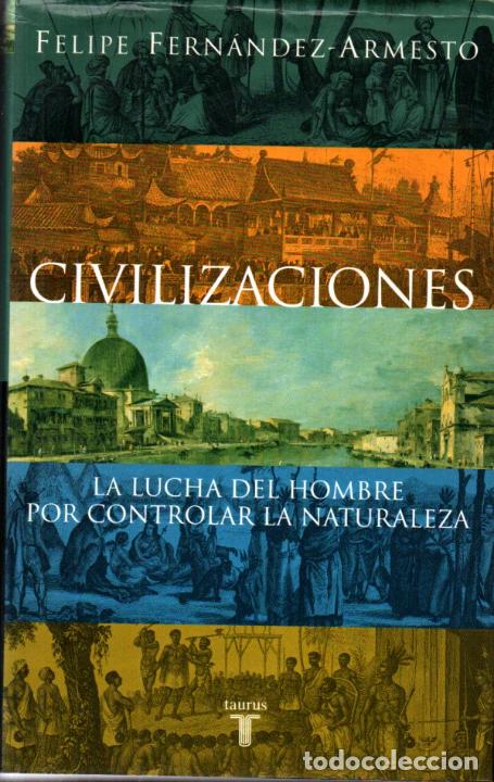 Libros de segunda mano: FERN&Aacute;NDEZ ARMESTO : CIVILIZACIONES (TAURUS, 2002) - Foto 1