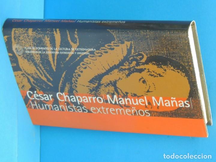 Libros de segunda mano: C&Eacute;SAR CHAPARRO / MANUEL MA&Ntilde;AS.- HUMANISTAS EXTREME&Ntilde;OS - Foto 2