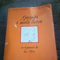 Libros de segunda mano: GARGOTS I MALA LLETRA. EN EL GIRASOL DE LES ARTS. Lote 298634838