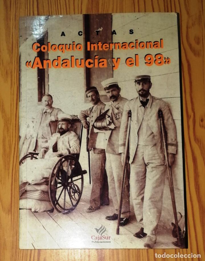 Libri di seconda mano: ACTAS DEL 1er COLOQUIO INTERNACIONAL ANDALUC&Iacute;A Y EL 98 : C&oacute;rdoba, 14-15-16 de diciembre de 1998 (Col