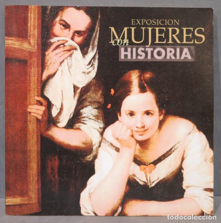 Libros de segunda mano: EXPOSICION MUJERES CON HISTORIA - Foto 1