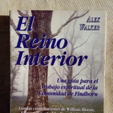 Libros de segunda mano: EL REINO INTERIOR.ALEX WALKER.FINDHORN.GUIA TRABAJO ESPIRITUAL.ERREPAR.1994.COMUNIDADES.ECOALDEAS