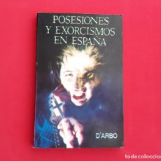 Libros de segunda mano: POSESIONES Y EXORCISMOS EN ESPAÑA - PROFESOR D' ARBO - 1977. Lote 298985968
