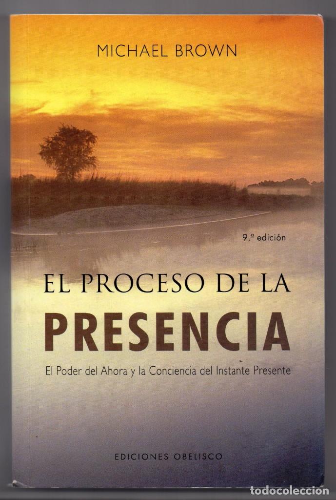 Libros de segunda mano: El proceso de la presencia. Michael Brown. El poder del ahora y la conciencia del instante presente - Foto 1
