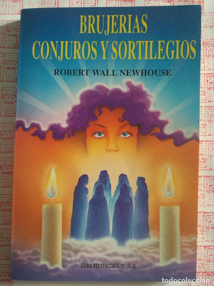 Libros de segunda mano: Brujer&iacute;as, conjuros y sortilegios. Robert Wall Newhouse - Foto 1