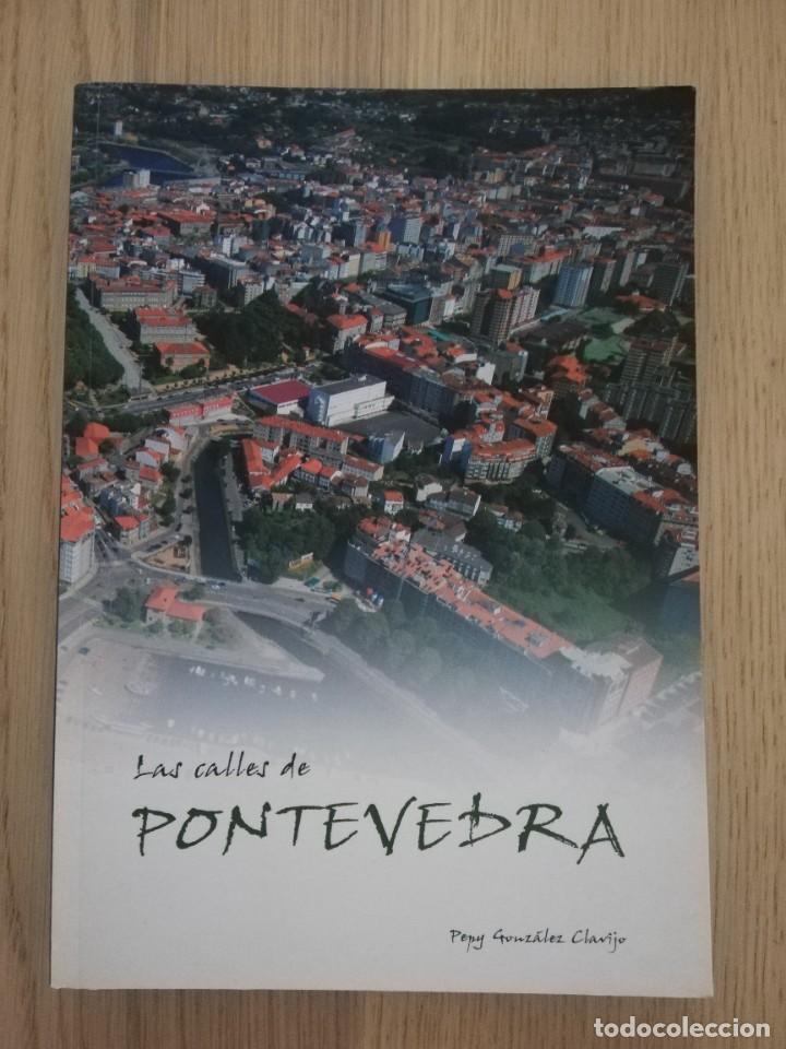 Libros de segunda mano: LAS CALLES DE PONTEVEDRA -- PEPY GONZALEZ CLAVIJO - Foto 1
