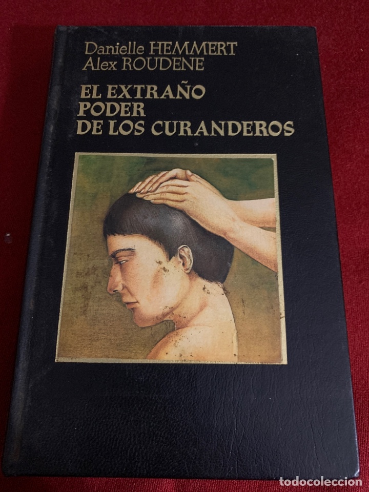 Libros de segunda mano: El extra&ntilde;o poder de los curanderos. Danielle Hemmert & Alex Roudene. Ed Ferni. - Foto 1
