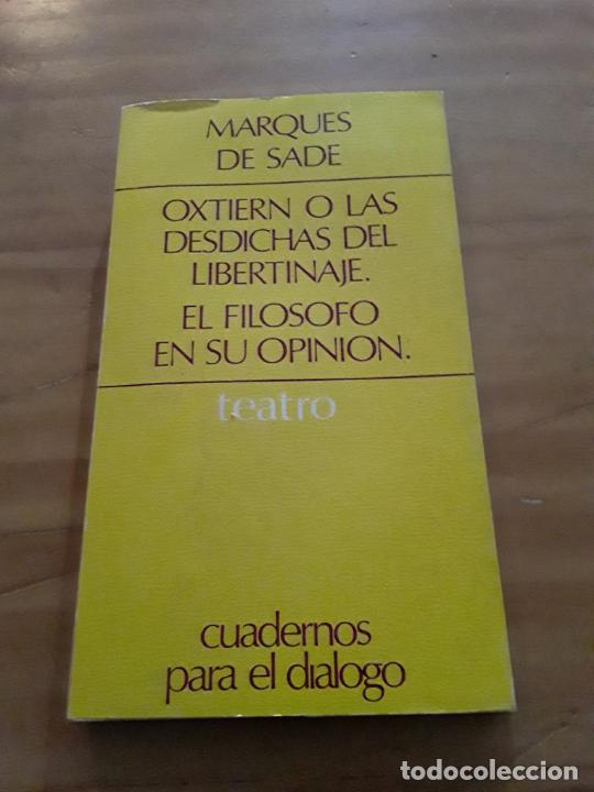 Libros de segunda mano: OXTIERN O LAS DESDICHAS DEL LIBERTINAJE.EL FILOSOFO EN SU OPINION.CUADERNOS PARA EL DIALOGO.1970.